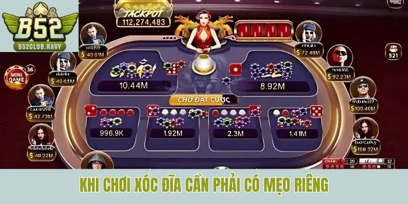 Khi chơi xóc đĩa cần phải có mẹo riêng