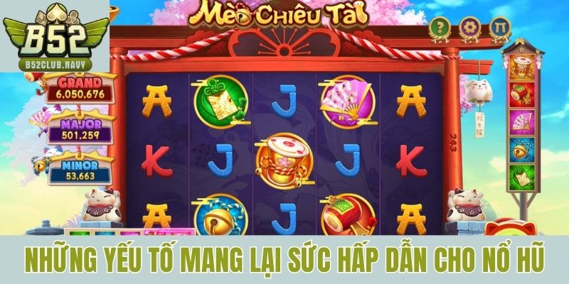 Những yếu tố mang lại sức hấp dẫn cho game nổ hũ 